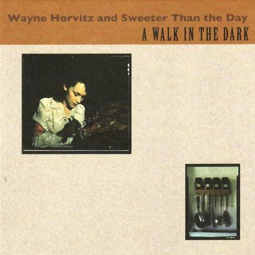 Wayne Horvitz and Sweeter Than the Day - A Walk in the Dark (2008)