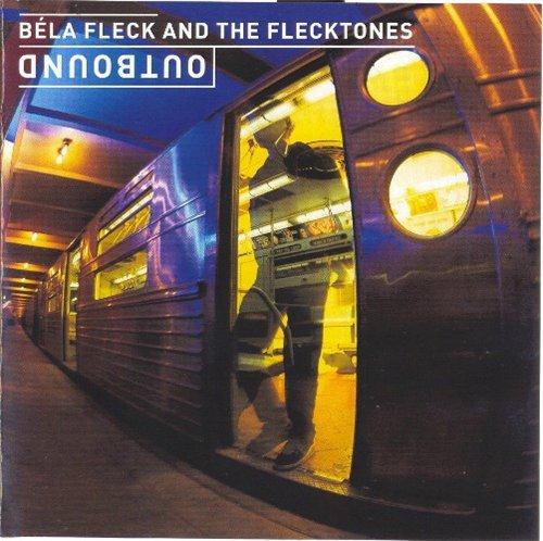 Bela Fleck & The Flecktones - Outbound (2000)