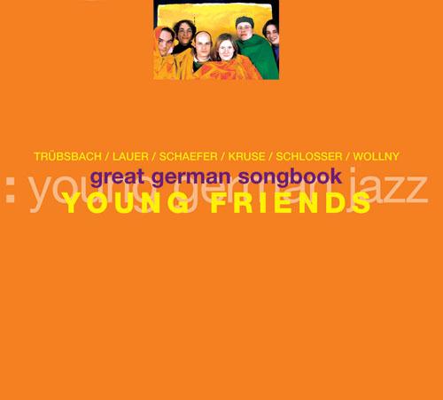 Young Friends - Great German Songbook (2005)