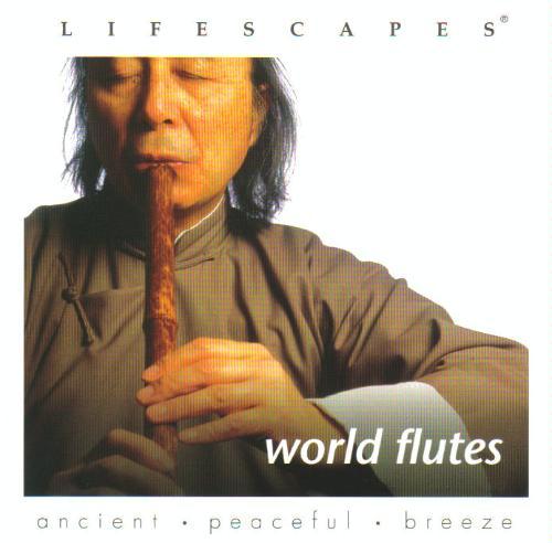 Lifescapes - World Flutes (2002)