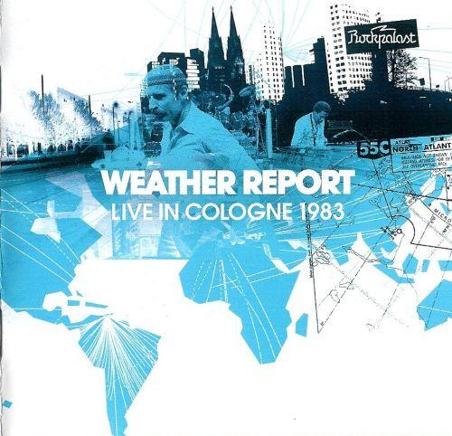 Weather Report - Live In Cologne - 1983 (2011)