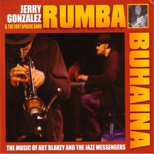 Jerry Gonzalez & the Fort Apache Band - Rumba Buhaina (2005)