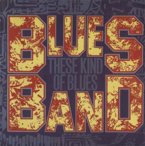 The Blues Band - These Kind Of Blues (1986)