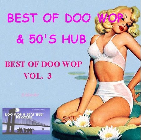 Best of DooWop & 50's Hub Vol. 3
