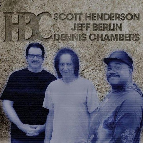 скачать Scott Henderson, Jeff Berlin, Dennis Chambers. HBC (2012)