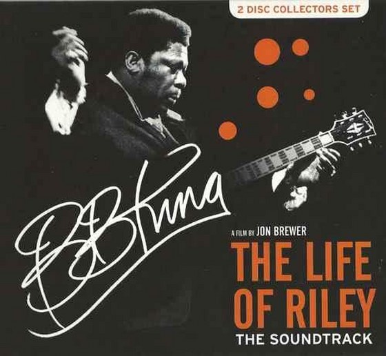 скачать B.B. King. The Life Of Riley: The Soundtrack (2012)
