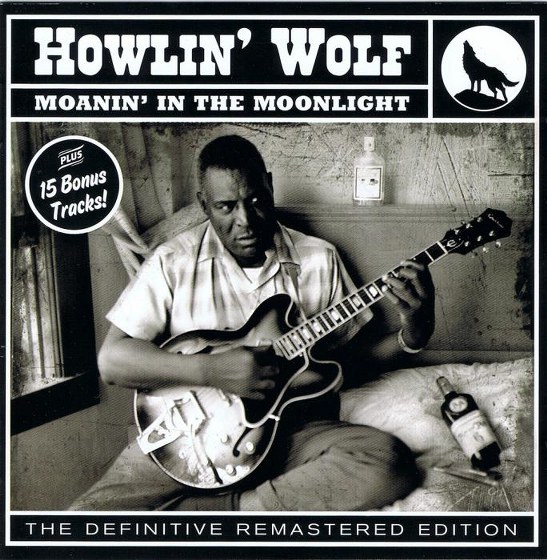 скачать Howlin' Wolf. Moanin' In The Moonlighr: The Definitive Remastered Edition (2012)