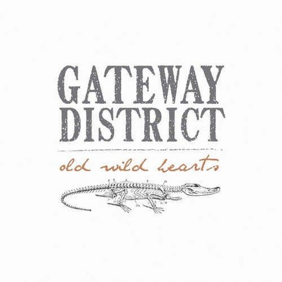 The Gateway District. Old Wild Hearts (2013)