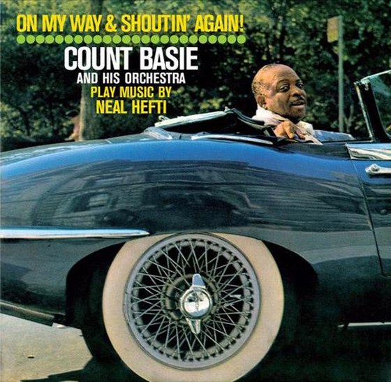 Count Basie. On My Way and Shoutin' Again!. Count Basie and His Orchestra Play Music by Neal Hefti (2013)