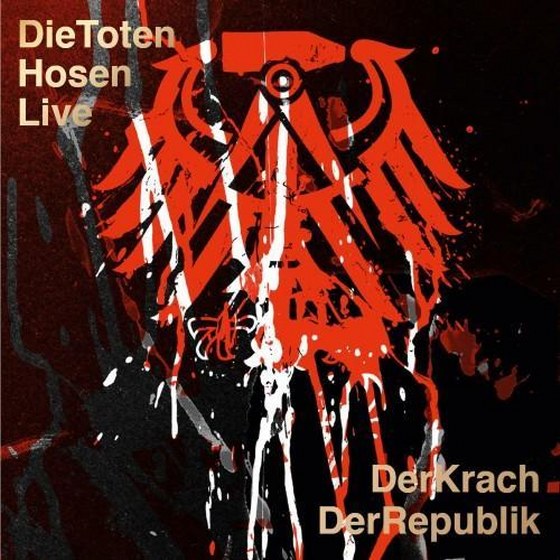 Die Toten Hosen. Die Toten Hosen Live: Der Krach der Republik (2013)