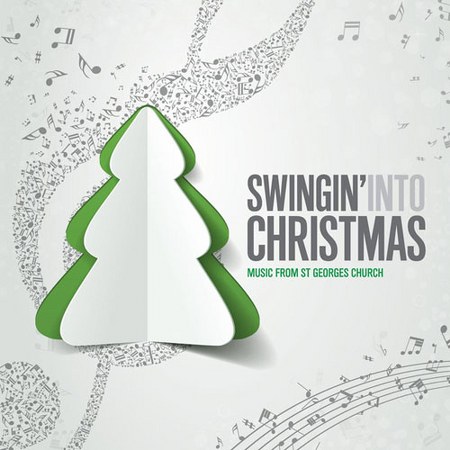 The Justin Lucas Band. Swingin' Into Christmas: Music from St Georges Church (2013)