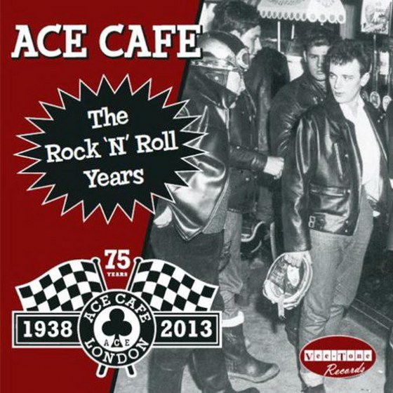 Ace Cafe. The Rock 'n' Roll Years (2013)