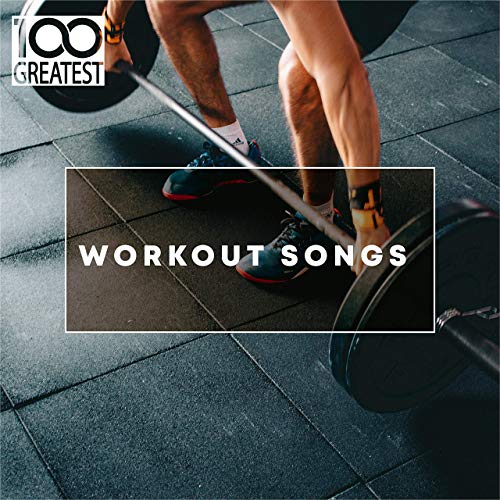 100 Greatest Workout Songs (2019)