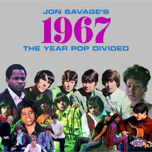 Jon Savages 1967: Year Pop Divided