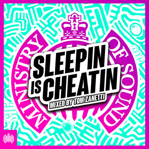 Ministry Of Sound: Sleepin Is Cheatin