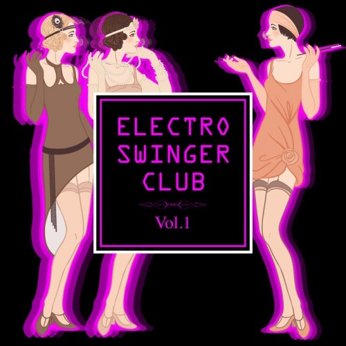 Electro Swinger Club Vol.1