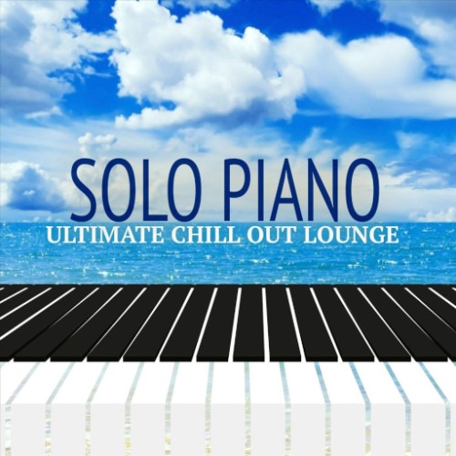 Solo Piano Ultimate Chillout Lounge 
