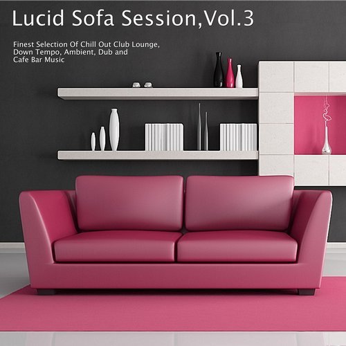 Lucid Sofa Session Vol.3