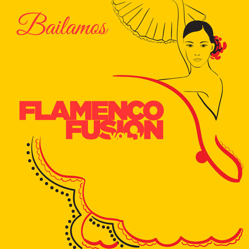 Bailamos Flamenco Fusion, Vol. 1