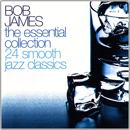 Bob James. The Essential Collection (2002) 2 CD