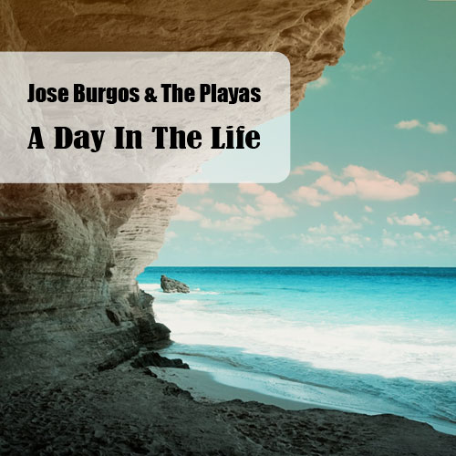 Jose Burgos and The Playas - A Day In The Life