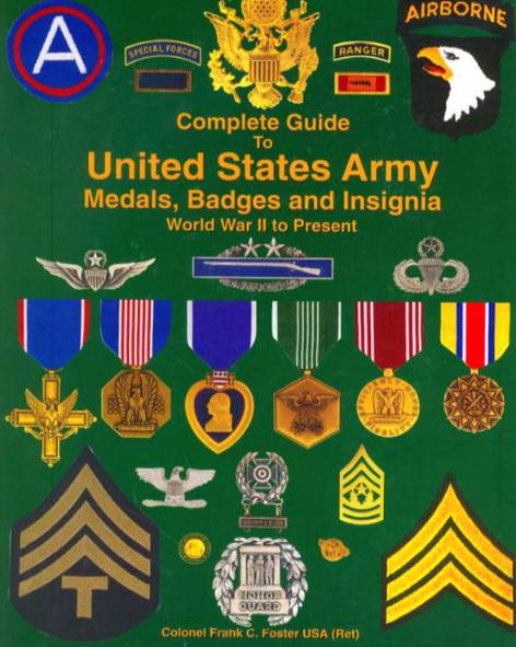 Complete Guide to United States Army Medals, Badges and Insignia World War II to Present