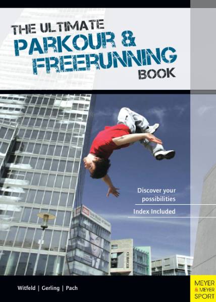 The Ultimate Parkour & Freerunning Book