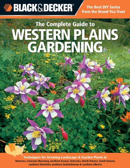 Black & Decker. The Complete Guide to Western Plains Gardening