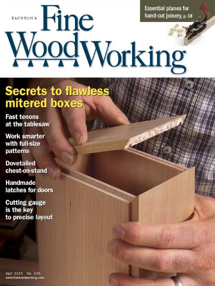 Fine Woodworking №246 (March-April 2015)