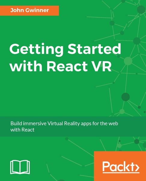 John Gwinner. Getting Started with React VR