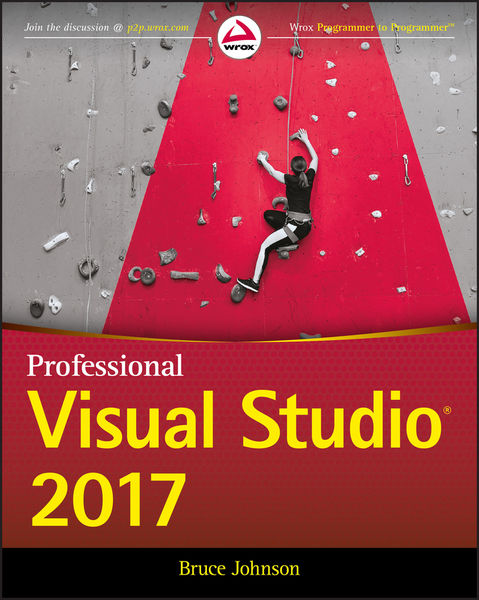 Bruce Johnson. Professional Visual Studio 2017