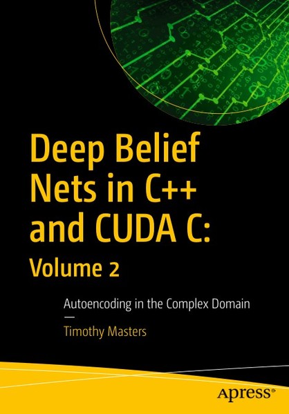 Timothy Masters. Deep Belief Nets in C++ and CUDA C