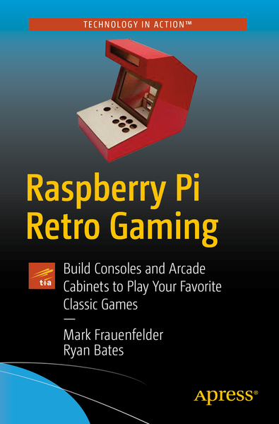 Mark Frauenfelder, Ryan Bates. Raspberry Pi Retro Gaming