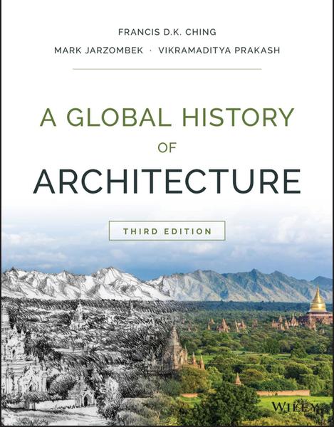Francis D. K. Ching, Mark M. Jarzombek, Vikramaditya Prakash. A Global History of Architecture