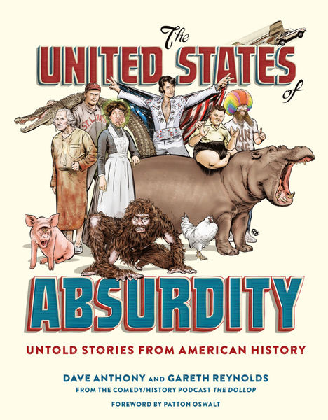 Dave Anthony, Gareth Reynolds. The United States of Absurdity. Untold Stories from American History
