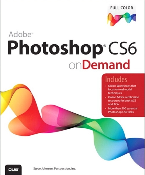 Steve Johnson. Adobe Photoshop CS6 on Demand