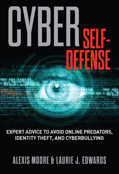 Alexis Moore, Laurie Edwards. Cyber Self-Defense