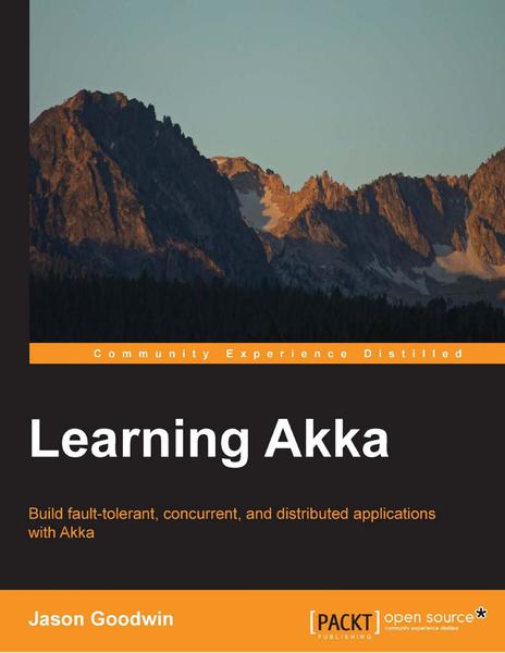 Jason Goodwin. Learning Akka